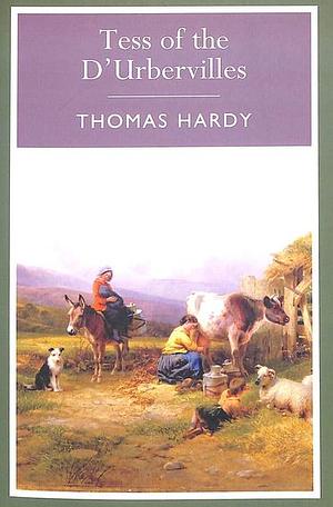 Tess of the D'Urbervilles by Thomas Hardy