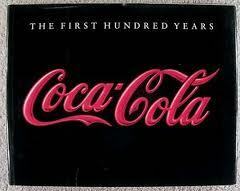 Coca Cola The First Hundred Years by Anne Hoy