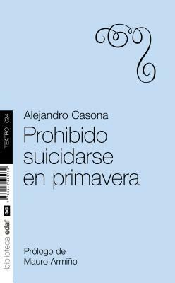 Prohibido Suicidarse en Primavera by Alejandro Casona