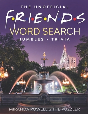 The Unofficial Friends Word Search, Jumbles, and Trivia Book by Miranda Powell, The Puzzler