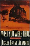Wish You Were Here by Lesley Grant-Adamson