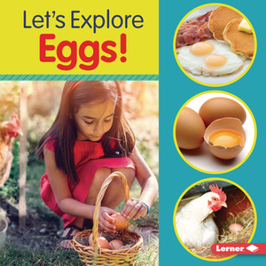 Let's Explore Eggs! by Jill Colella