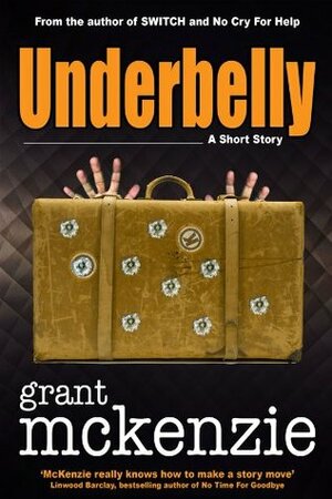 Underbelly by Grant McKenzie