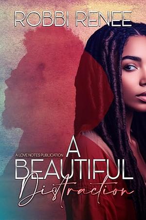 A Beautiful Distraction by Robbi Renee