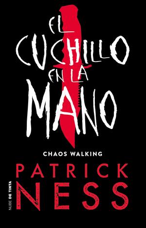 El cuchillo en la mano by Patrick Ness