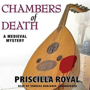 Chambers of Death: A Medieval Mystery by Vanessa Benjamin, Priscilla Royal