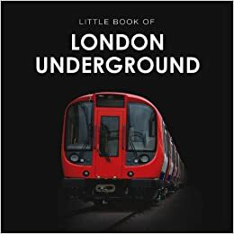 Little Book of the London Underground by Robin Bextor