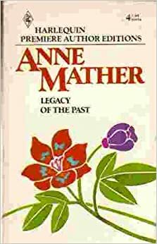 Legacy of the Past by Anne Mather