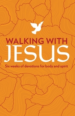 Walking with Jesus: Six Weeks of Devotions for Body and Spirit by Susan Martins Miller