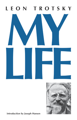 My Life: An Attempt at an Autobiography by Leon Trotsky