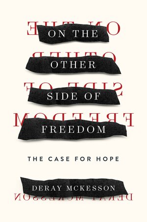 On the Other Side of Freedom: The Case for Hope by DeRay Mckesson