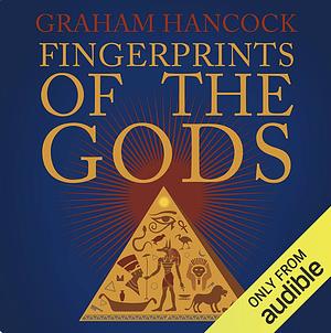 Fingerprints of the Gods: The Quest Continues by Graham Hancock