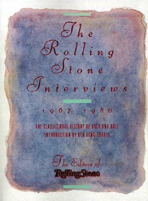 The Rolling Stone Interviews, 1967-1980 by Ben Fong-Torres, Peter Herbst, Kurt Loder, Rolling Stone Magazine