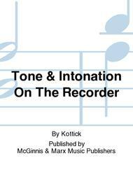 Tone & Intonation On The Recorder by Edward L. Kottick