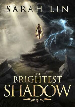 The Brightest Shadow by Sarah Lin