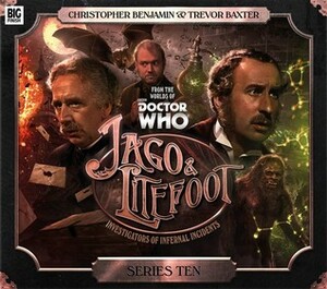 Jago & Litefoot: Series 10 by James Goss, Simon Barnard, Jonathan Morris, Paul Morris, Justin Richards