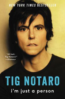 I'm Just a Person by Tig Notaro