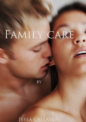 Family Care by Jessa Callaver