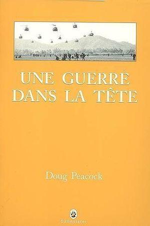 Une guerre dans la tête by Doug Peacock, Doug Peacock