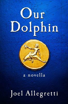 Our Dolphin by Joel Allegretti