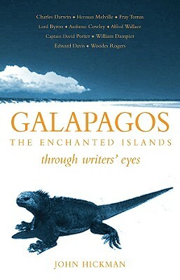 The Enchanted Islands: The Galapagos Discovered by John Hickman