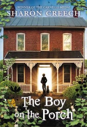 The Boy on the Porch by Sharon Creech, Sharon Creech