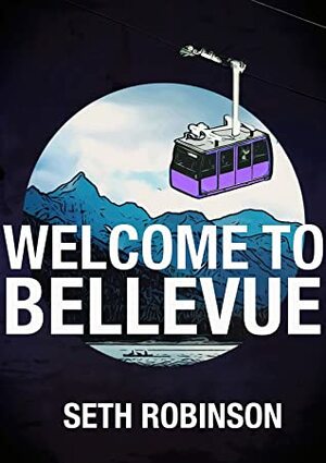 Welcome to Bellevue by Seth Robinson
