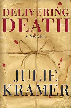 Delivering Death by Julie Kramer