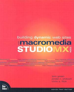 Building Dynamic Web Sites with Macromedia Studio MX 2004 by Tom Green