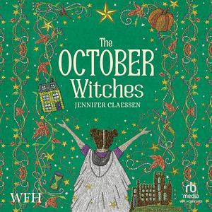 The October Witches: The October Witches, Book 1 by Jennifer Claessen, Jennifer Claessen