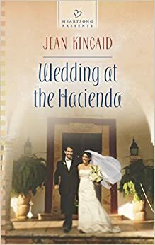 Wedding at the Hacienda by Jean Kincaid