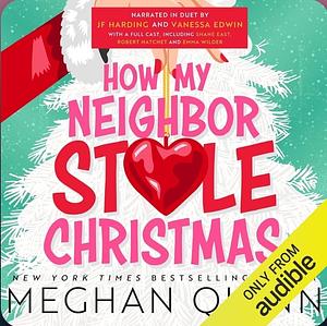 How My Neighbor Stole Christmas  by Meghan Quinn