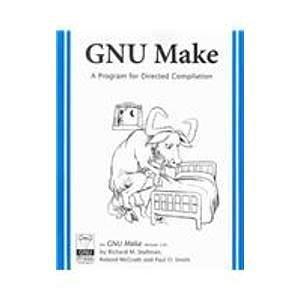 GNU Make: A Program for Directing Recompilation, for version 3.81 by Richard M. Stallman, Richard M. Stallman, Roland McGrath