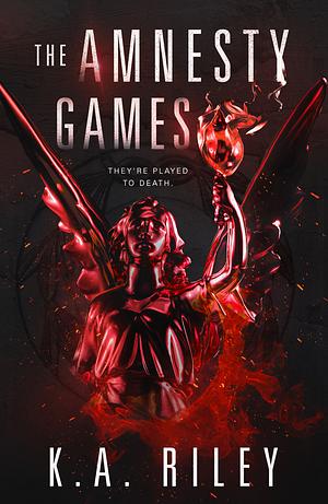 The Amnesty Games: A Dystopian Novel by K.A. Riley