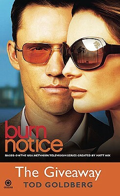 Burn Notice: The Giveaway by Tod Goldberg