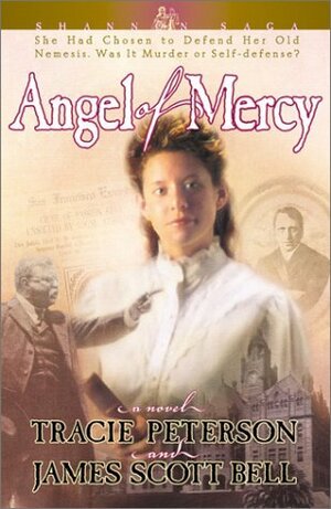 Angel of Mercy by Tracie Peterson, James Scott Bell