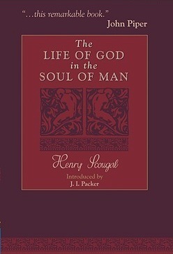 The Life of God in the Soul of Man by Henry Scougal, J.I. Packer