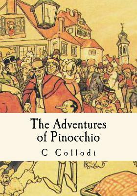 The Adventures of Pinocchio by Carlo Lorenzini, Carlo Collodi