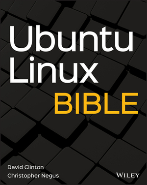 Ubuntu Linux Bible by David Clinton, Christopher Negus