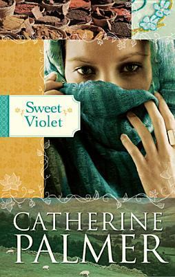 Sweet Violet by Catherine Palmer