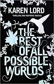 The Best of All Possible Worlds by Karen Lord