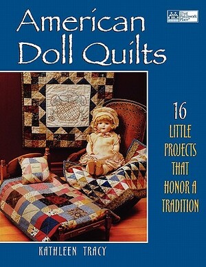 American Doll Quilts Print on Demand Edition by Kathleen Tracy