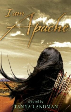 I Am Apache by Tanya Landman
