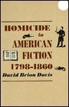 Homicide in American Fiction, 1798-1860: A Study in Social Values by David Brion Davis