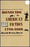 Homicide in American Fiction, 1798-1860: A Study in Social Values by David Brion Davis