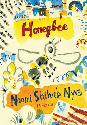 Honeybee: PoemsShort Prose by Naomi Shihab Nye