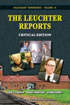 The Leuchter Reports: Critical Edition by Germar Rudolf, Robert Faurisson, Fred a. Leuchter