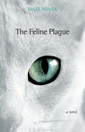 The Feline Plague by Maja Visenjak-Limon, Maja Novak