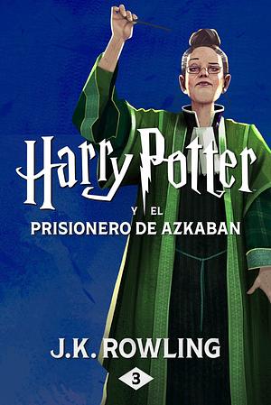 Harry Potter y el prisionero de Azkaban by J.K. Rowling