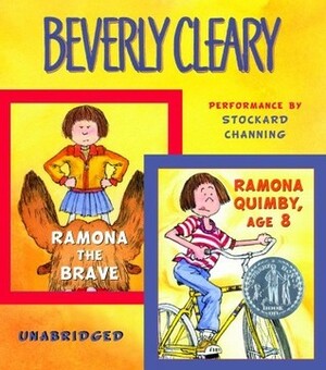 Ramona the Brave and Ramona Quimby, Age 8 (Book #3, Book #6) by Stockard Channing, Beverly Cleary